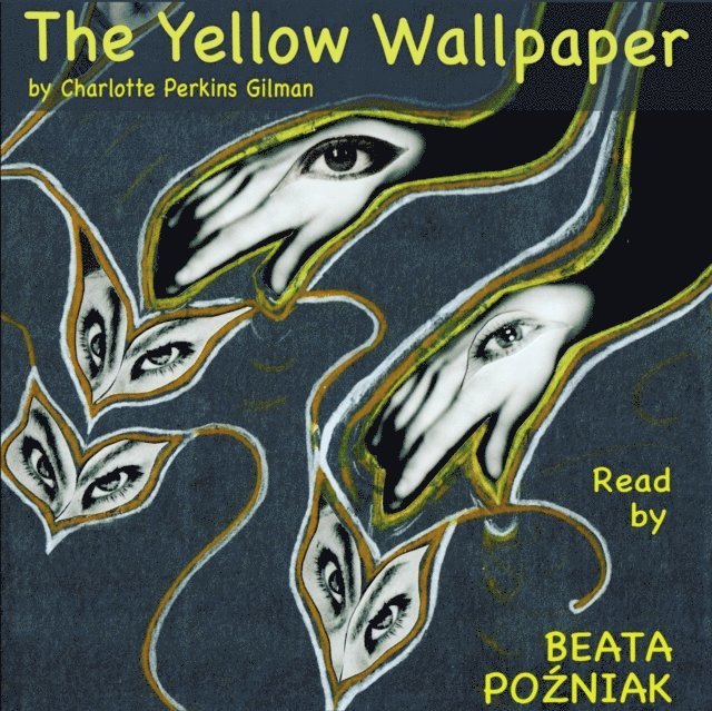 Charlotte Perkins Gilman - Yellow Wallpaper, Ljudbok