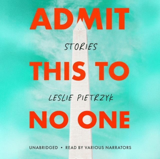 Leslie Pietrzyk - Admit This to No One, Ljudbok