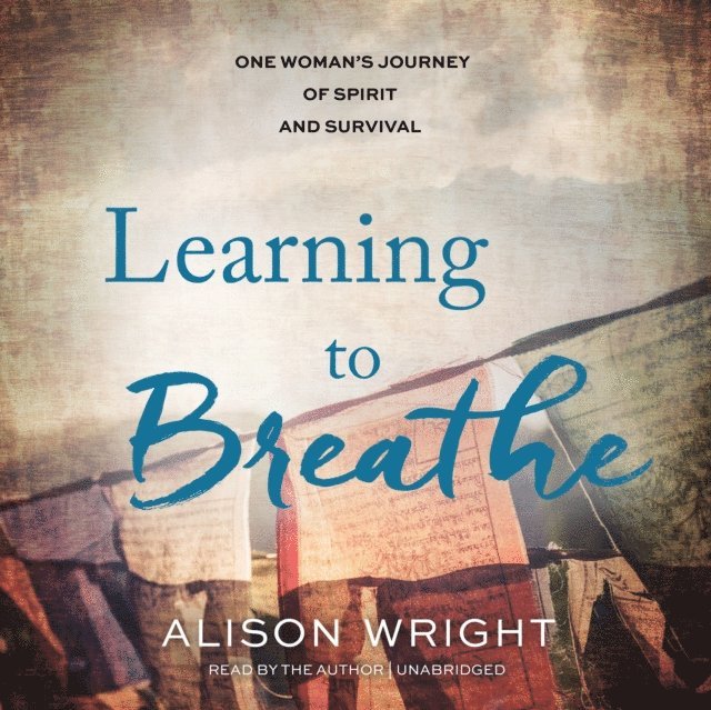 Alison Wright - Learning to Breathe, Ljudbok