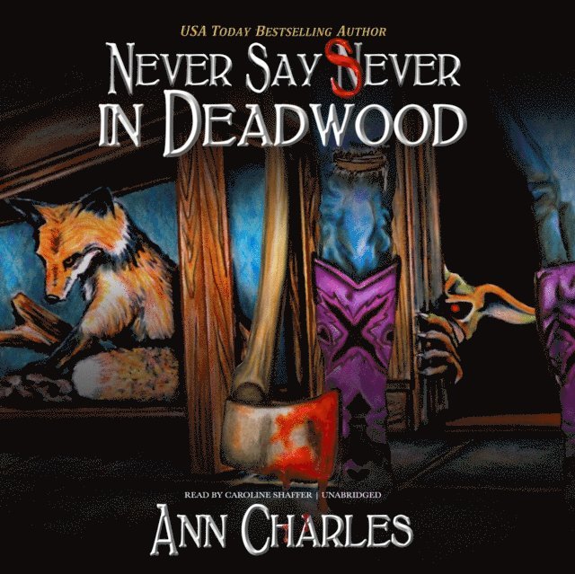 Ann Charles - Never Say Sever in Deadwood, Ljudbok