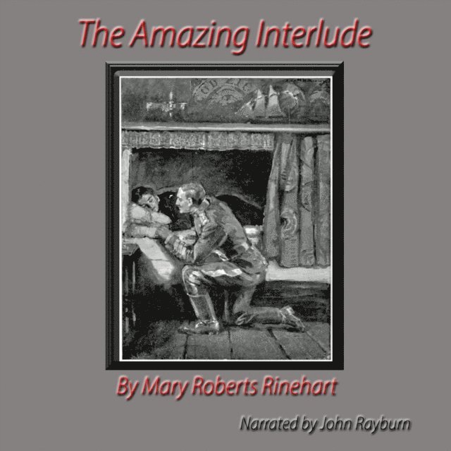 Mary Roberts Rinehart - Amazing Interlude, Ljudbok