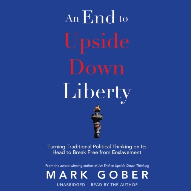 Mark Gober - End to Upside Down Liberty, Ljudbok
