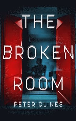 Peter Clines - The Broken Room, Inbunden