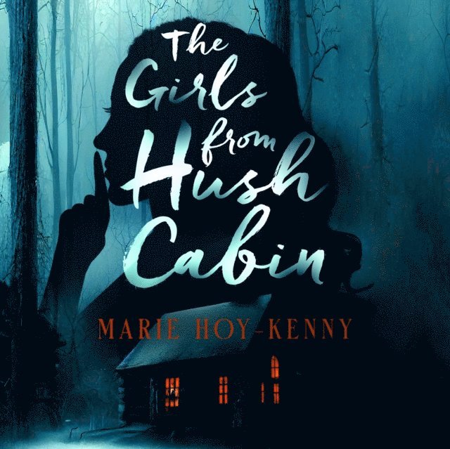 Marie Hoy-Kenny - Girls from Hush Cabin, Ljudbok
