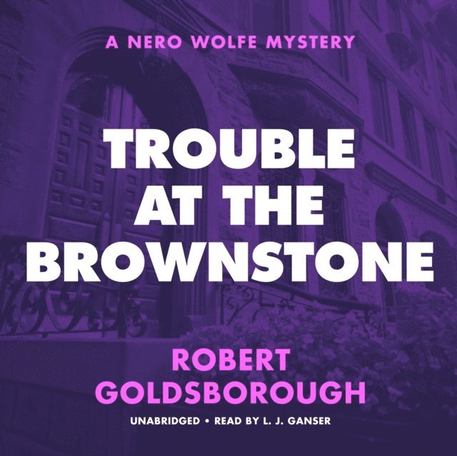 Robert Goldsborough - Trouble at the Brownstone, Ljudbok