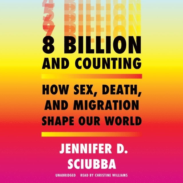 Jennifer D. Sciubba - 8 Billion and Counting, Ljudbok