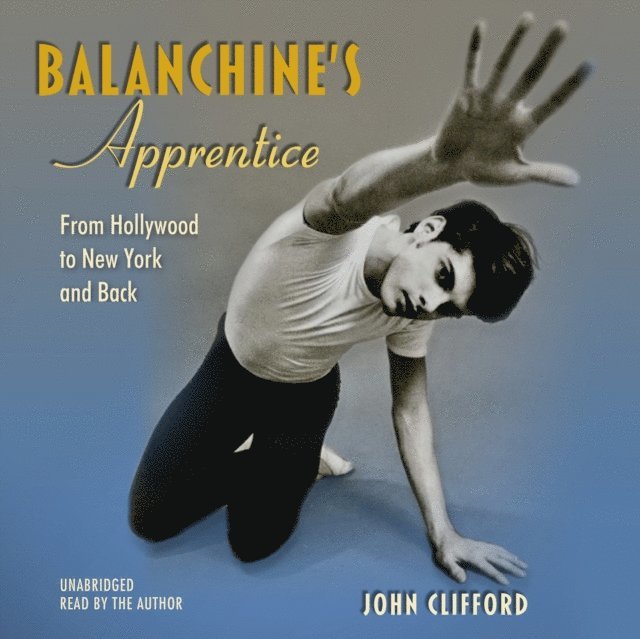 John Clifford - Balanchine's Apprentice, Ljudbok