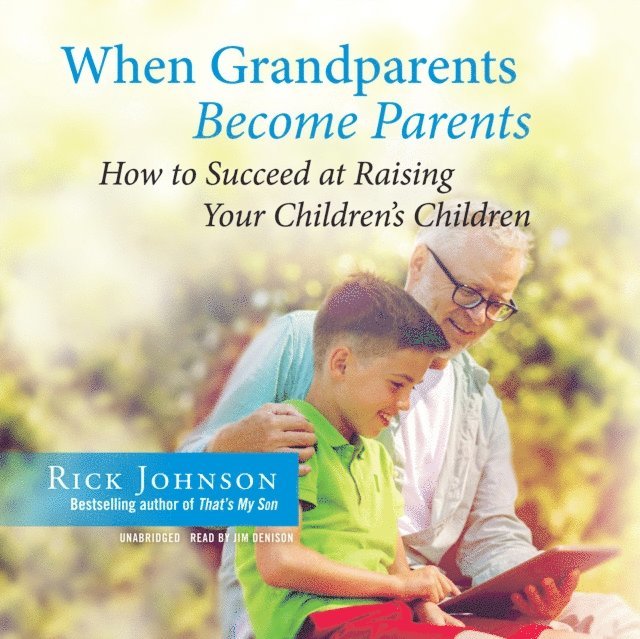 Rick Johnson - When Grandparents Become Parents, Ljudbok
