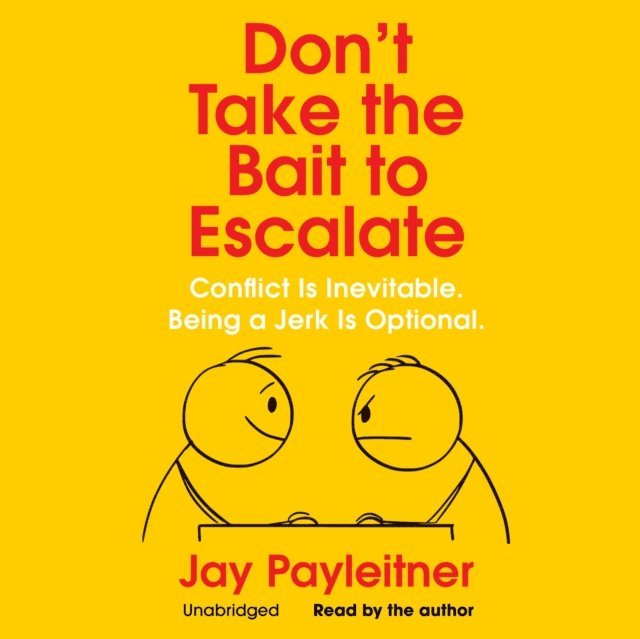 Jay Payleitner - Don't Take the Bait to Escalate, Ljudbok