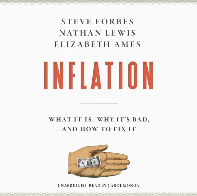 Elizabeth Ames, Nathan Lewis, Steve Forbes - Inflation, Ljudbok
