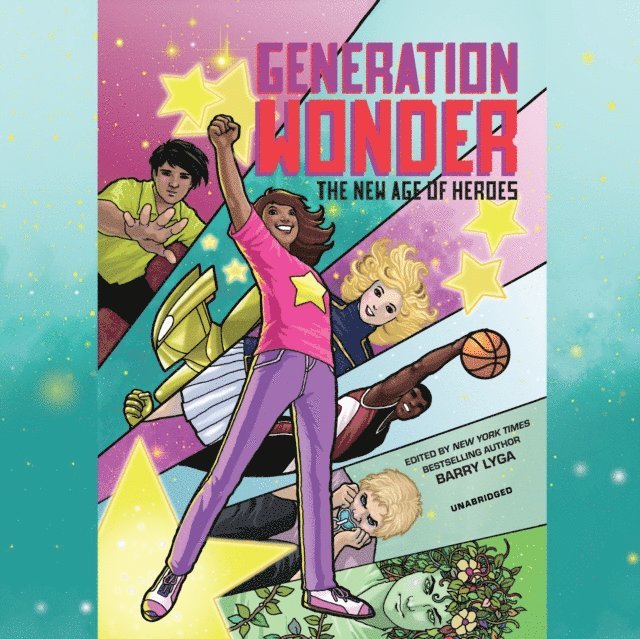 Sarah Naughton, Barry Lyga, various authors - Generation Wonder, Ljudbok