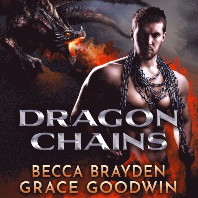 Grace Goodwin, Becca Brayden - Dragon Chains, Ljudbok