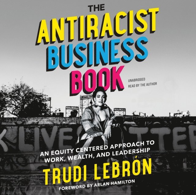 Trudi Lebron - Antiracist Business Book, Ljudbok. Tillgänglighet: Lägg i varukorg