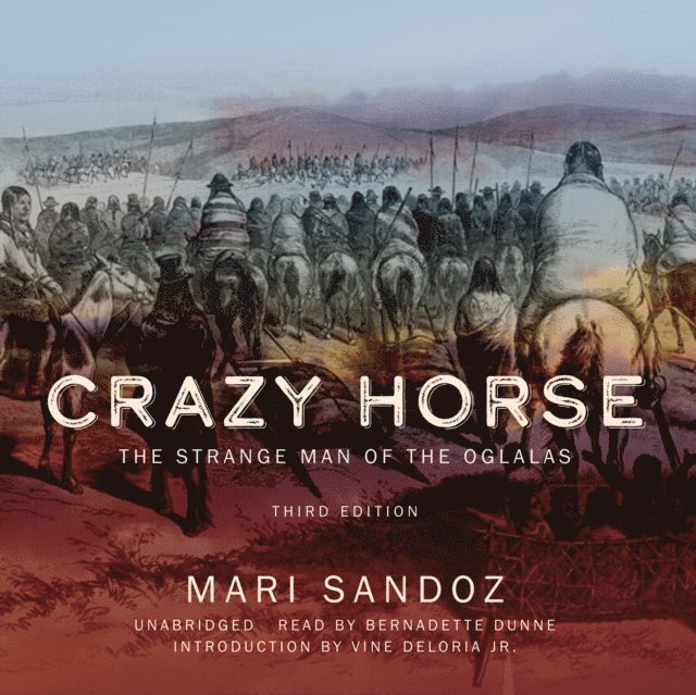 Mari Sandoz - Crazy Horse, Third Edition, Ljudbok