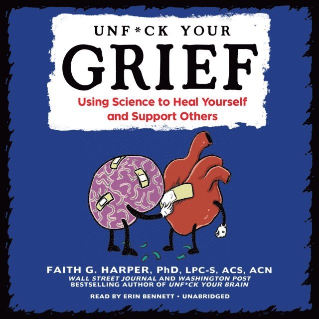 ACN Faith G. Harper, PhD, LPC-S, ACS - Unf*ck Your Grief, Ljudbok