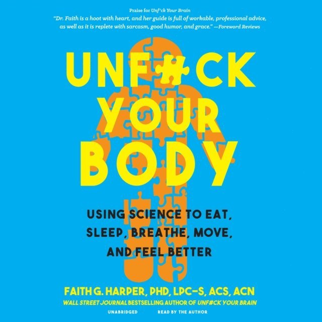 Faith G. Harper PhD - Unf*ck Your Body, Ljudbok