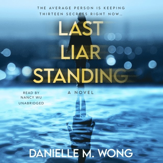 Danielle M. Wong - Last Liar Standing, Ljudbok