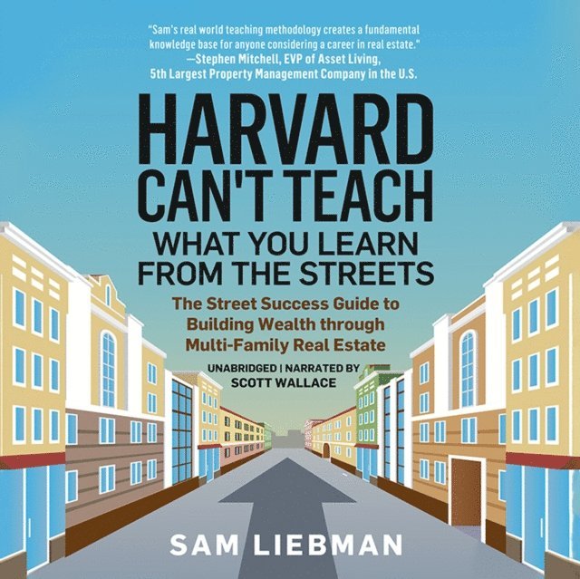 Sam Liebman - Harvard Can't Teach What You Learn from the Streets, Ljudbok