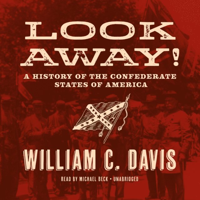 William C. Davis - Look Away!, Ljudbok