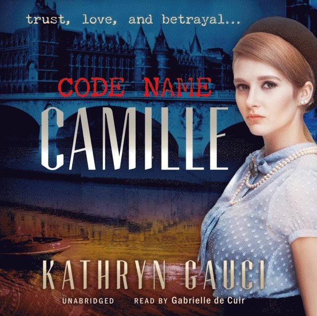 Kathryn Gauci - Code Name Camille, Ljudbok