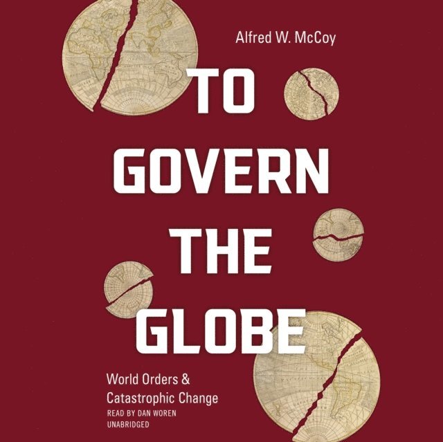 Alfred W. McCoy - To Govern the Globe, Ljudbok