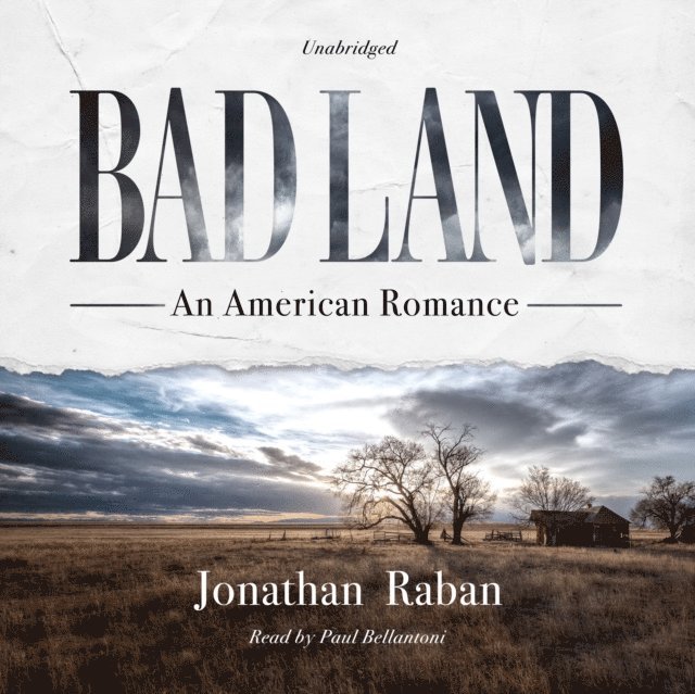 Jonathan Raban - Bad Land, Ljudbok