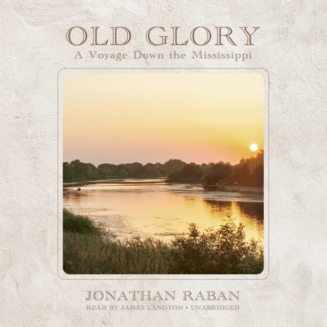 Jonathan Raban - Old Glory, Ljudbok