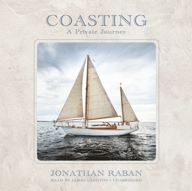 Jonathan Raban - Coasting, Ljudbok
