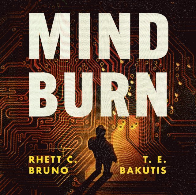 T. E. Bakutis, Rhett C. Bruno - Mind Burn, Ljudbok