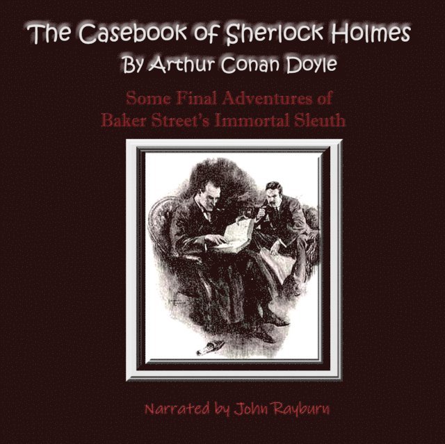 Arthur Conan Doyle - Casebook of Sherlock Holmes, Ljudbok