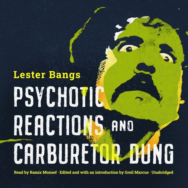 Lester Bangs, Greil Marcus - Psychotic Reactions and Carburetor Dung, Ljudbok