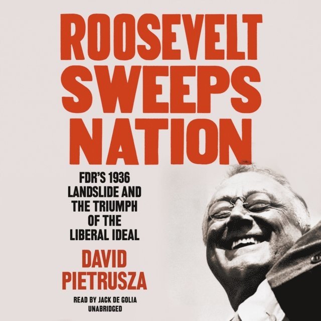 David Pietrusza - Roosevelt Sweeps Nation, Ljudbok