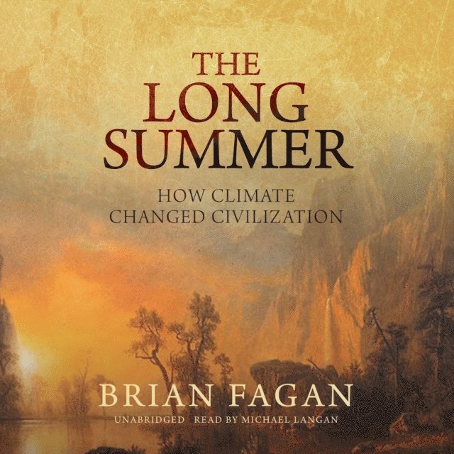 Brian Fagan - Long Summer, Ljudbok