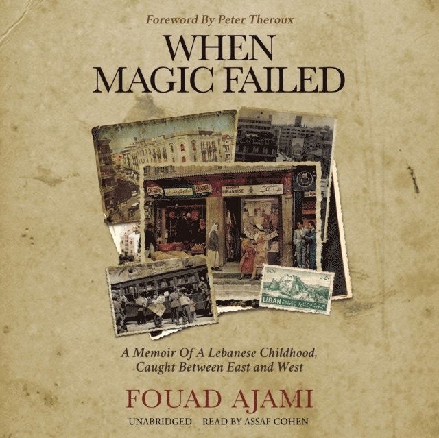 Fouad Ajami - When Magic Failed, Ljudbok