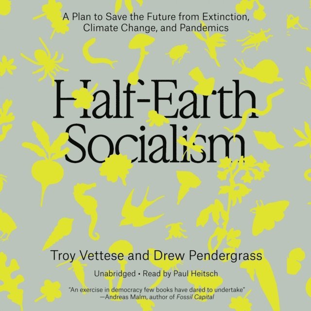 Drew Pendergrass, Troy Vettese - Half-Earth Socialism, Ljudbok
