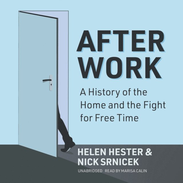 Nick Srnicek, Helen Hester - After Work, Ljudbok