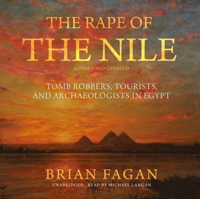 Brian Fagan - Rape of the Nile, Revised and Updated, Ljudbok