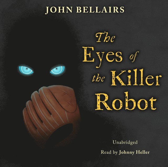 John Bellairs - Eyes of the Killer Robot, Ljudbok