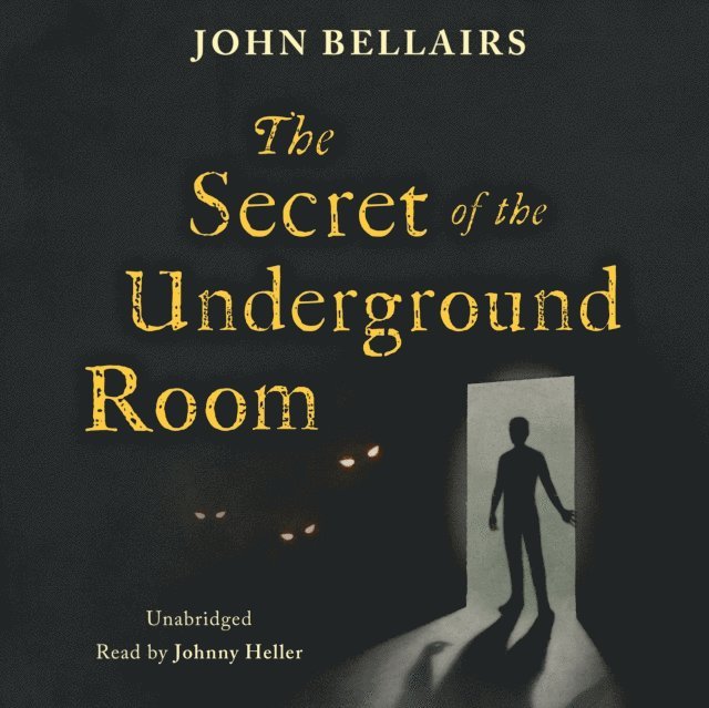 John Bellairs - Secret of the Underground Room, Ljudbok