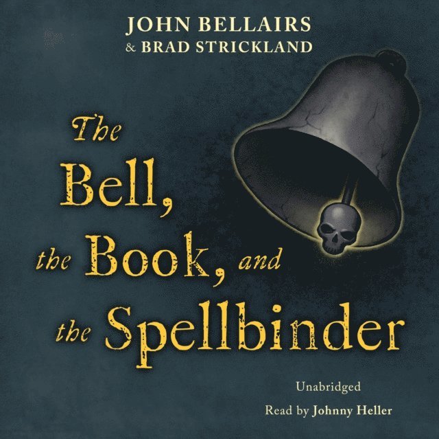 John Bellairs, Brad Strickland - Bell, the Book, and the Spellbinder, Ljudbok