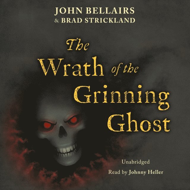 John Bellairs, Brad Strickland - Wrath of the Grinning Ghost, Ljudbok