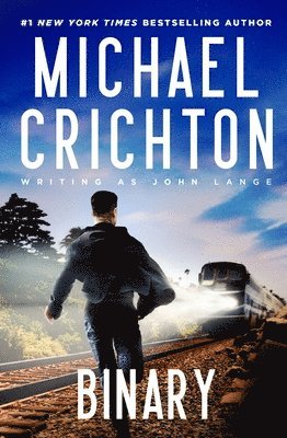 Mich Crichton Writing as John Lange(tm) - Binary, Inbunden