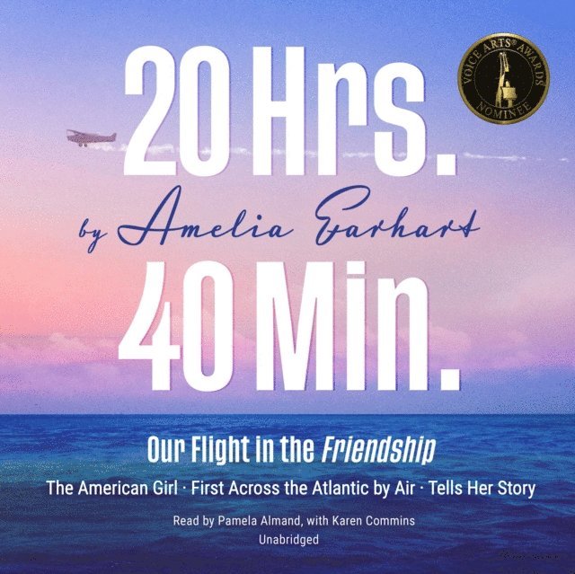 Amelia Earhart - 20 Hrs. 40 Min., Ljudbok