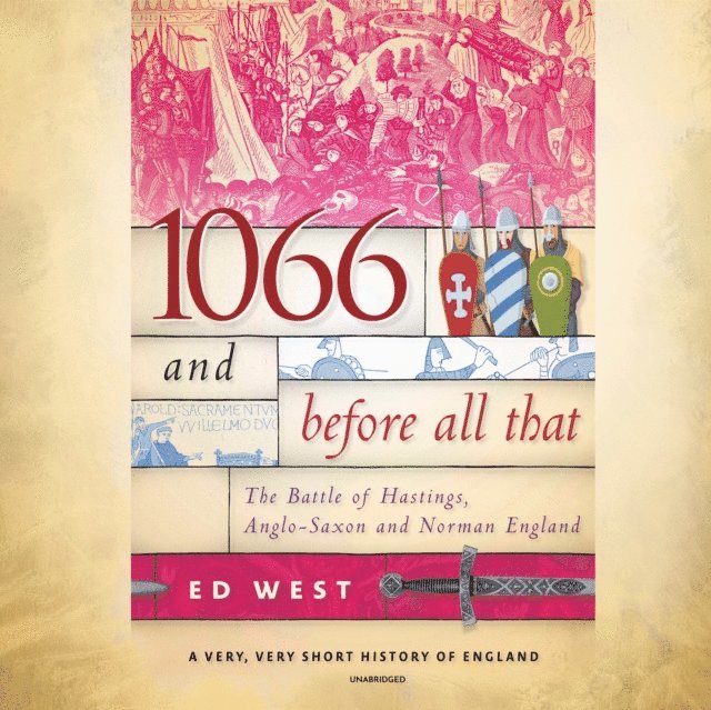 Ed West - 1066 and Before All That, Ljudbok