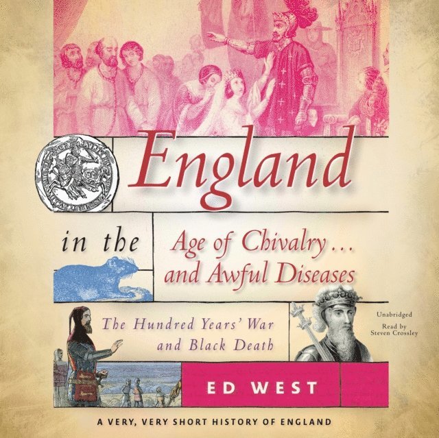Ed West - England in the Age of Chivalry ... and Awful Diseases, Ljudbok