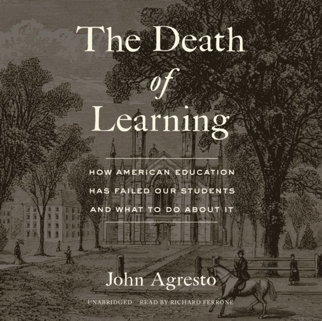 John Agresto - Death of Learning, Ljudbok