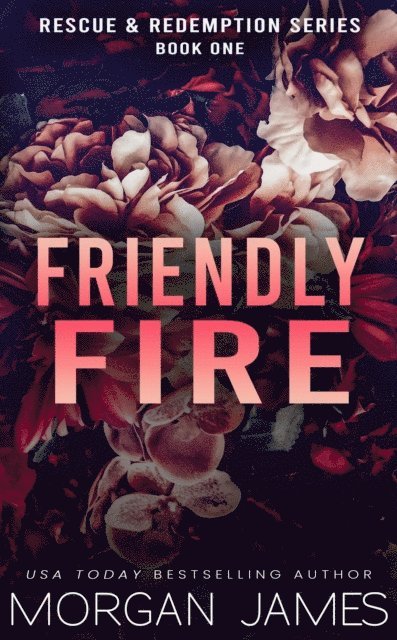 Morgan James - Friendly Fire, E-bok