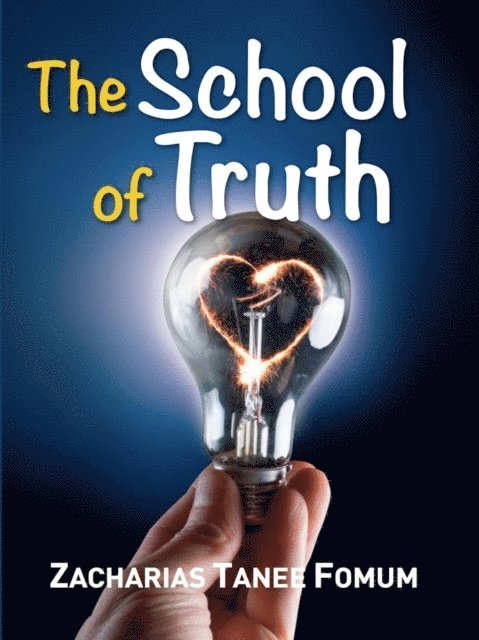 Zacharias Tanee Fomum - School of Truth, E-bok
