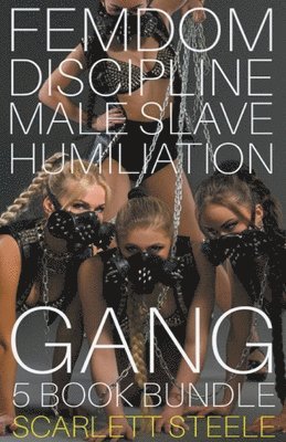 Scarlett Steele - Femdom Discipline Male Slave Humiliation Gang - 5 book bundle, Häftad