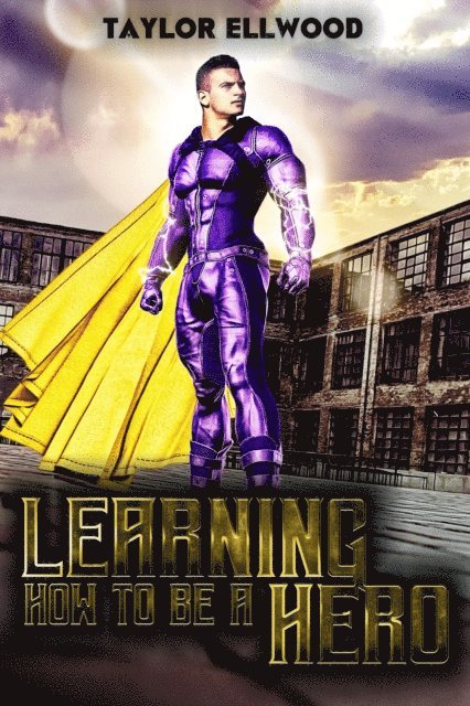 Taylor Ellwood - Learning how to be a Hero, E-bok